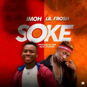 Imoh - Soke Ft. Lil Frosh